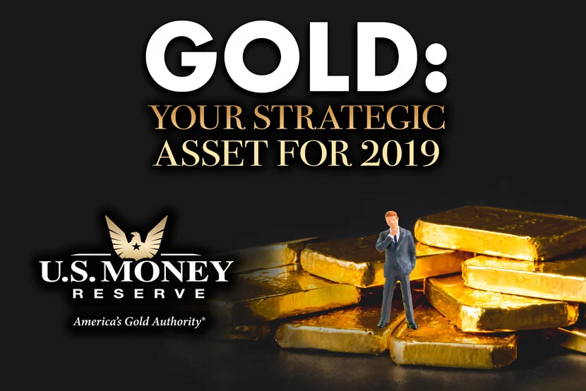 Gold: Your Strategic Asset for 2019