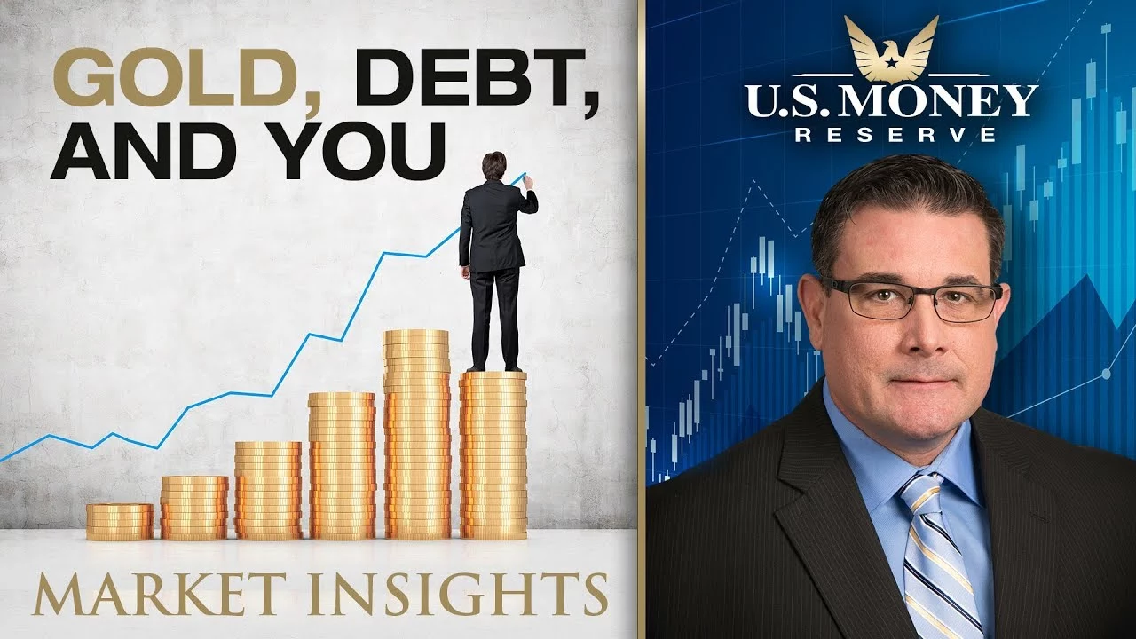 gold, debt, and you video transcription Gold, debt, and you