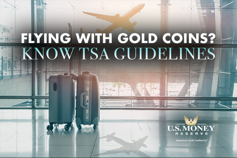 Flying with Gold Coins or traveling with gold coins? Know the TSA Guidelines when transporting precious metals