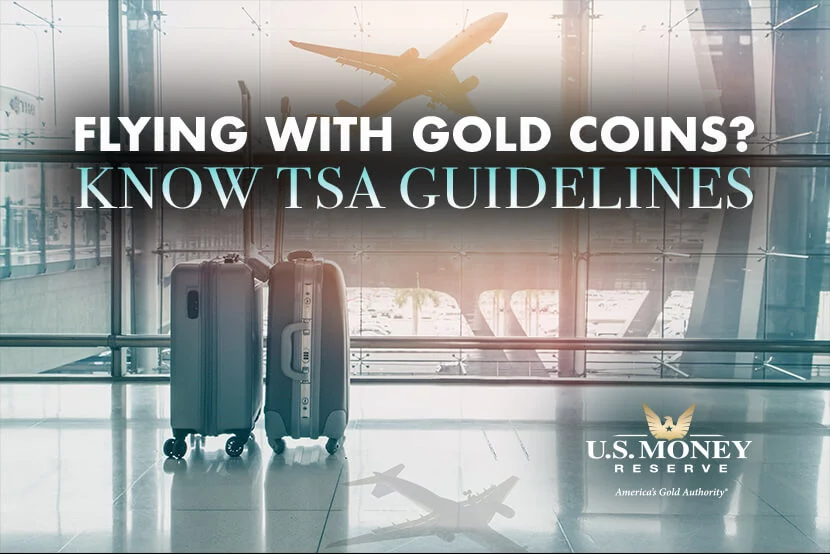 Flying with Gold Coins or traveling with gold coins? Know the TSA Guidelines when transporting precious metals