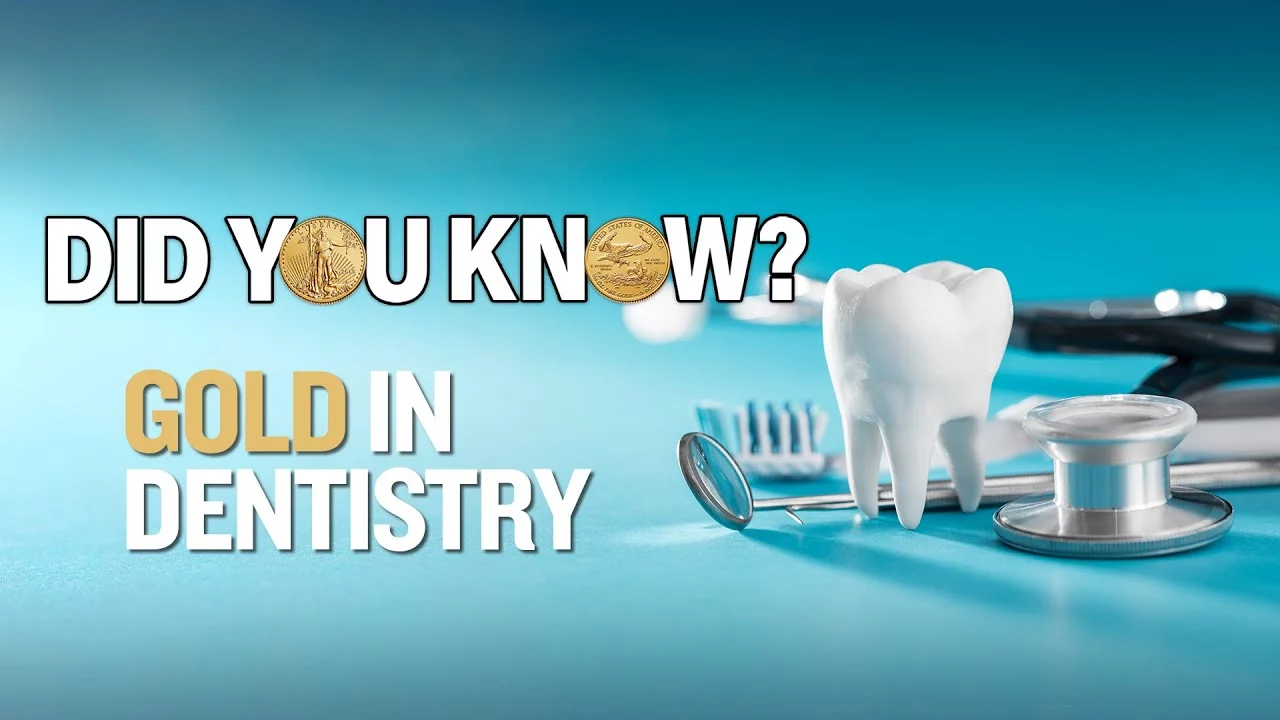 GoldinDentistryDYKTranscription Did You Know? - Gold in Dentistry
