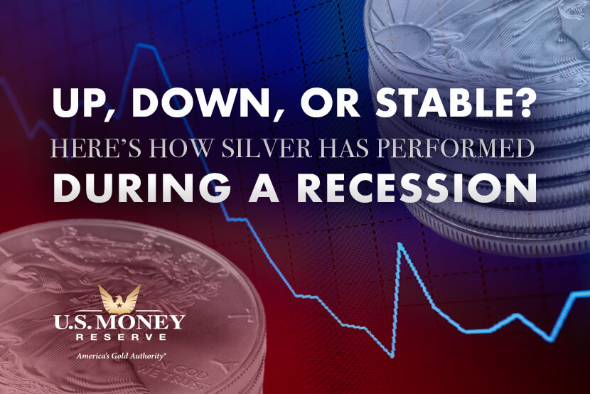 Up, Down or Stable? Here's How Silver Has Performed During a Recession