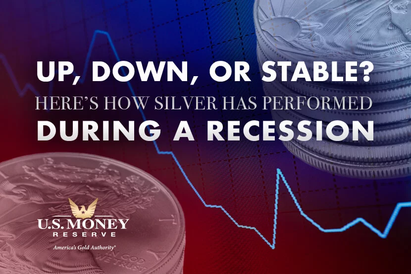 Up, Down or Stable? Here's How Silver Has Performed During a Recession