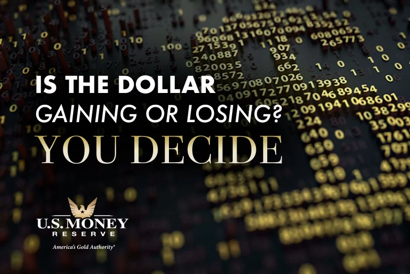 Is the Dollar Gaining or Losing? You Decide
