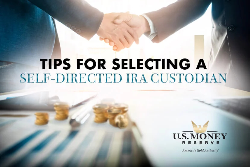 Tips For Selecting a Self-Directed IRA Custodian