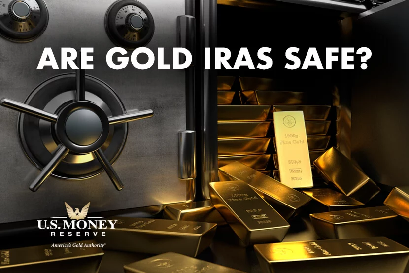 Are Gold IRAs Safe?