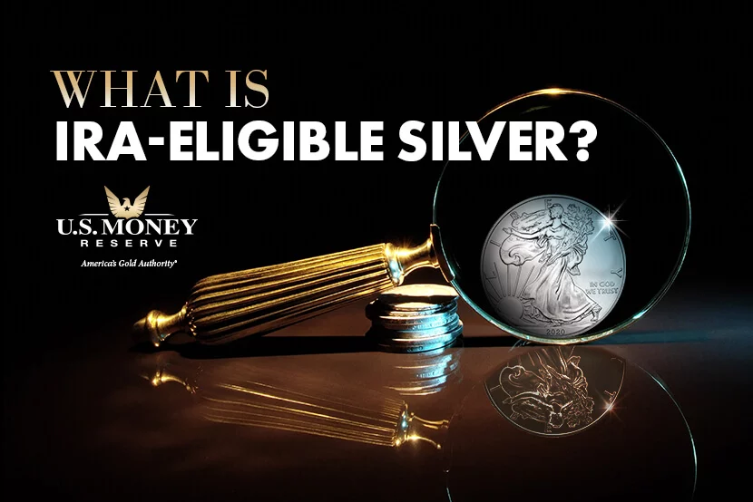 What Is IRA-Eligible Silver?