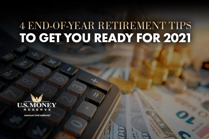 end-of-year-retirement-tips End-of-Year Retirement Tips to Get You Ready for 2021