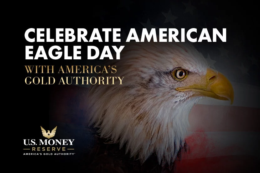 Celebrate American Eagle Day with America's Gold Authority