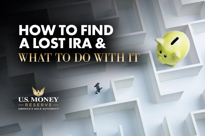How to Find a Lost IRA and What to Do With It | How to find a lost IRA and what to do with it. Reclaim your forgotten retirement savings from a traditional IRA with US Money Reserve