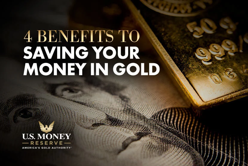 Benefits to Saving Your Money in Gold