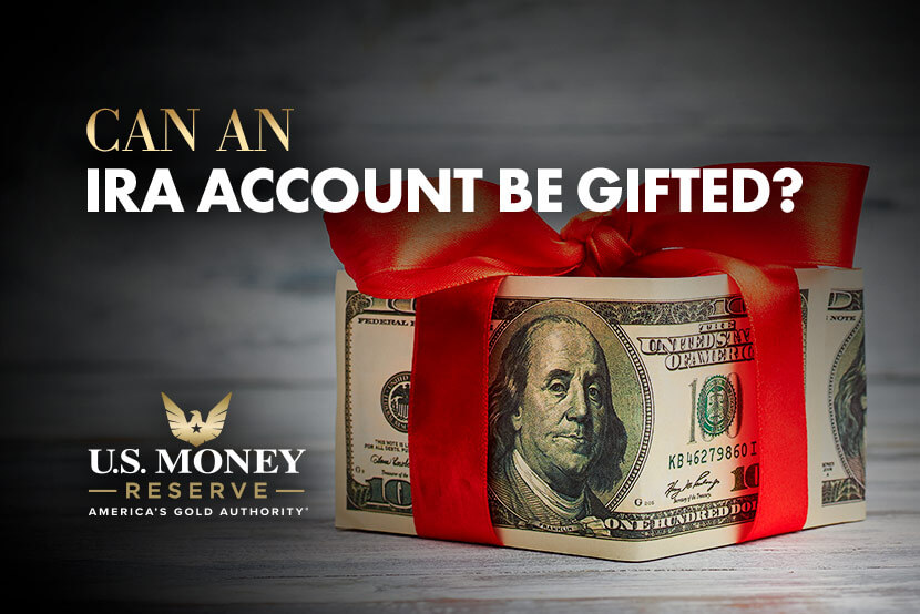 Can an IRA Account Be Gifted? Learn the considerations and laws around IRAs and if they can truly be gifted.