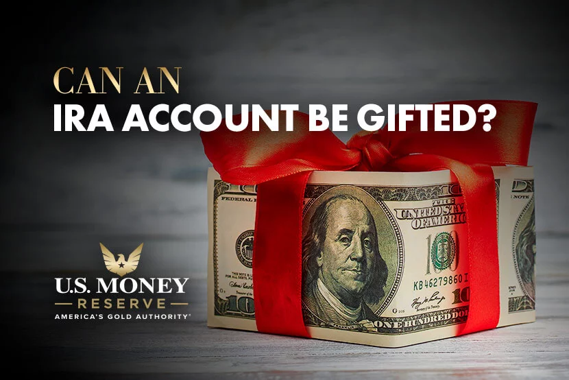 Can an IRA Account Be Gifted? Learn the considerations and laws around IRAs and if they can truly be gifted.