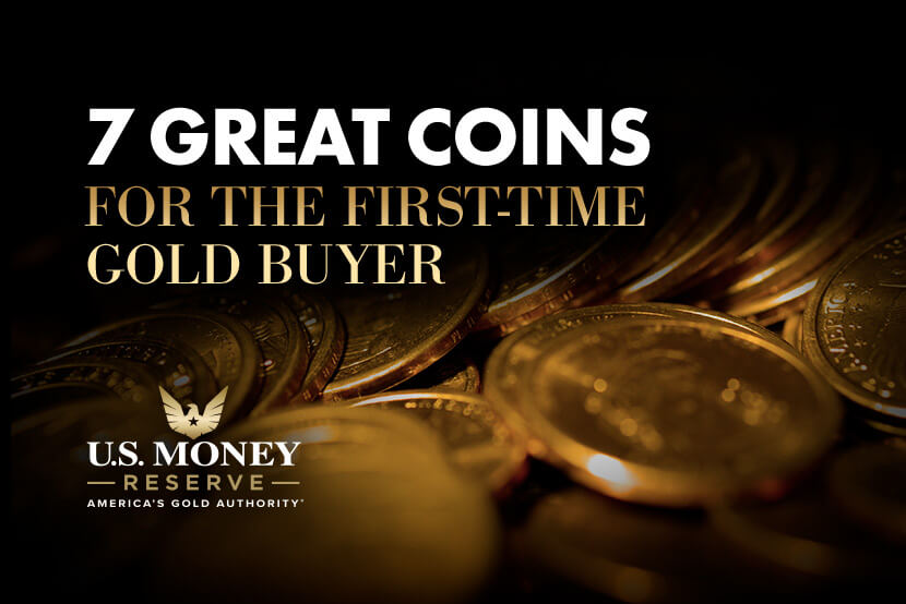 first-time-coin-buyer 7 Great Coins for the First-Time Gold Buyer