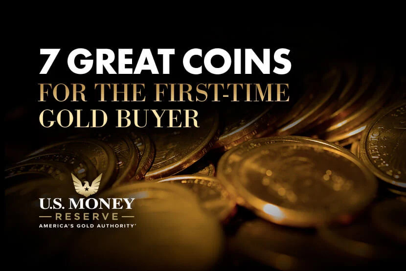 7 Great Coins for the First-Time Gold Buyer