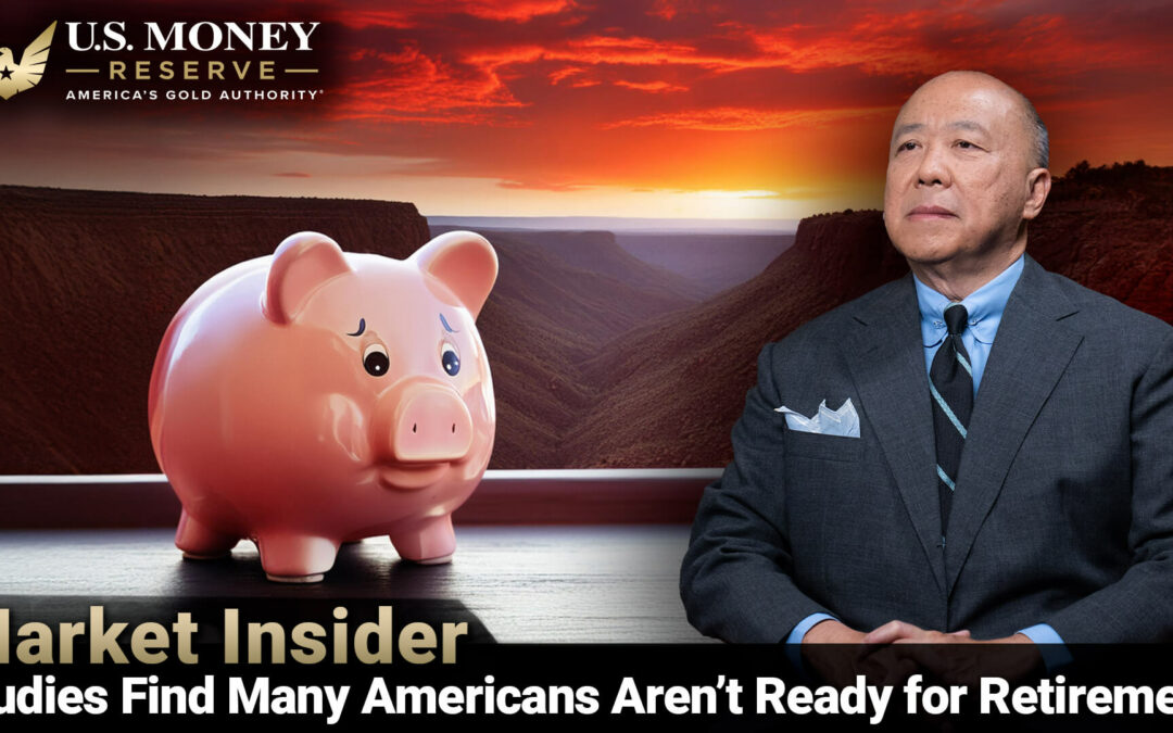 Studies Find Many Americans Aren’t Ready for Retirement