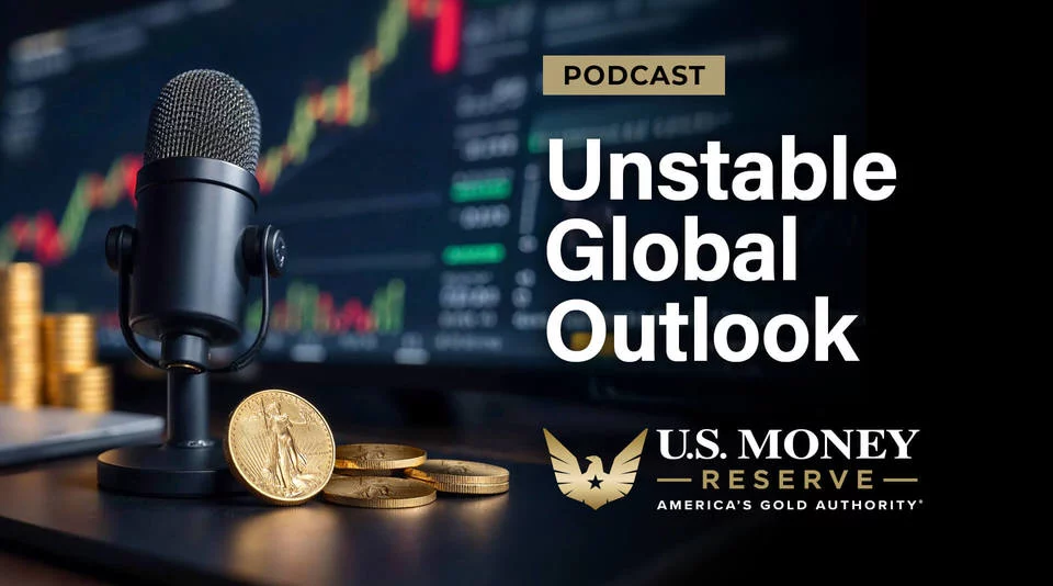 Podcast Unstable Global Outlook