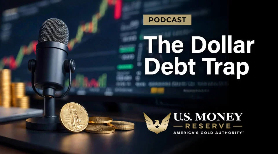 Podcast The Dollar Debt Trap