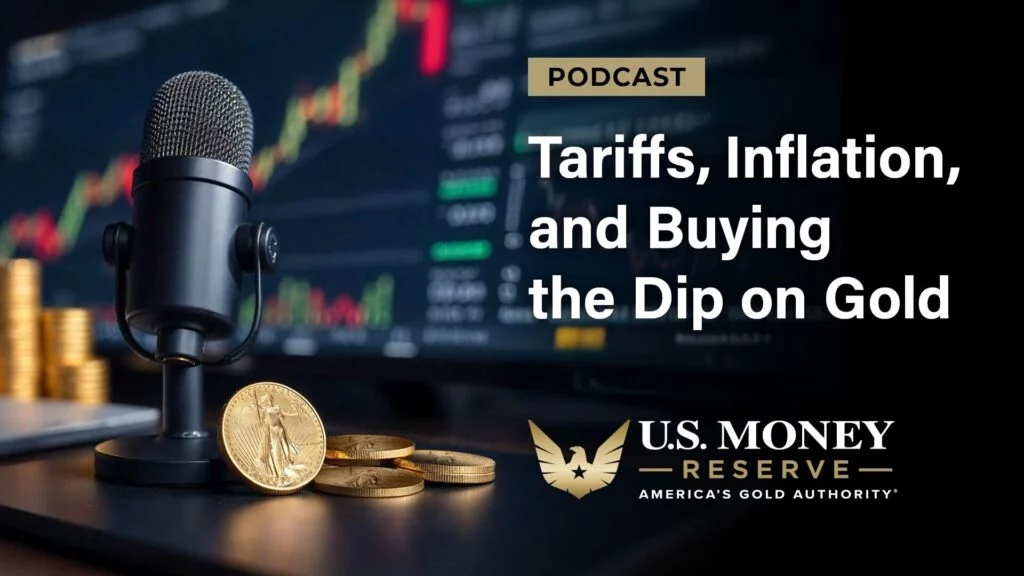 Podcast Tariffs, Inflation, and Buying the Dip on Gold