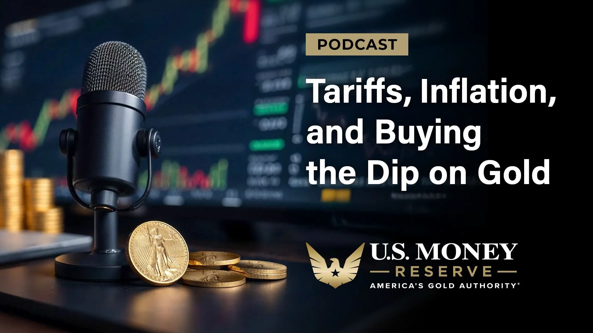 Podcast Tariffs, Inflation, and Buying the Dip on Gold