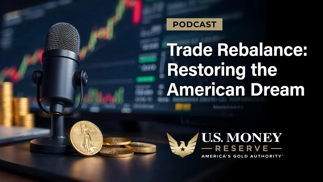 EPISODE: TRADE REBALANCE: RESTORING THE AMERICAN DREAM