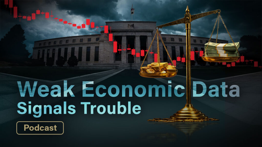 Episode: WEAK ECONOMIC DATA SIGNALS TROUBLE: HOW WILL THE FED & GOLD RESPOND?