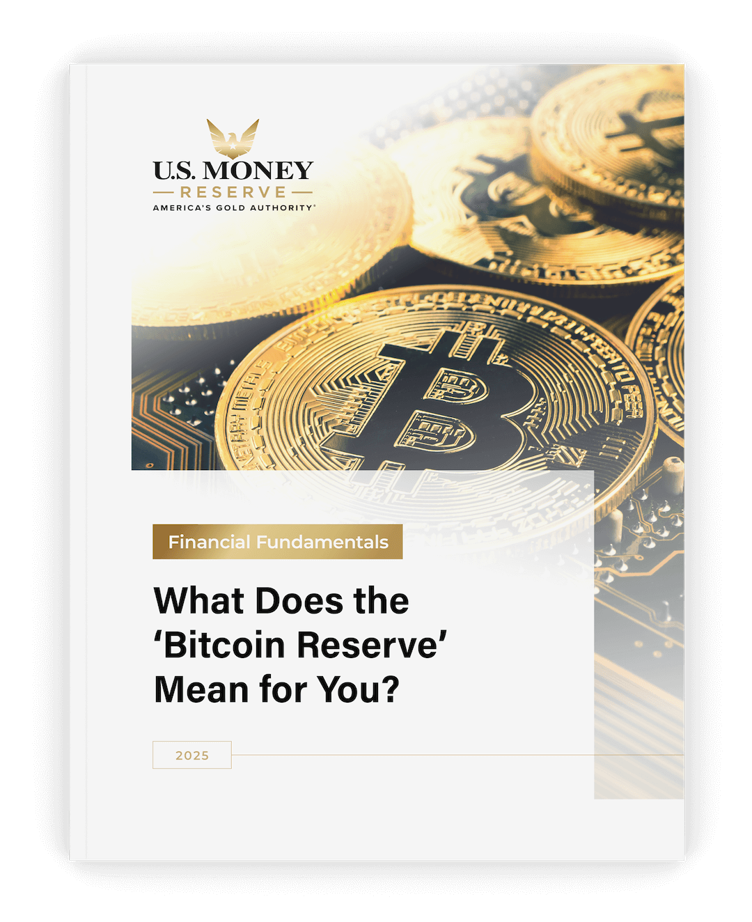 Financial Fundamentals Report - What Does the ‘Bitcoin Reserve’ Mean for You?