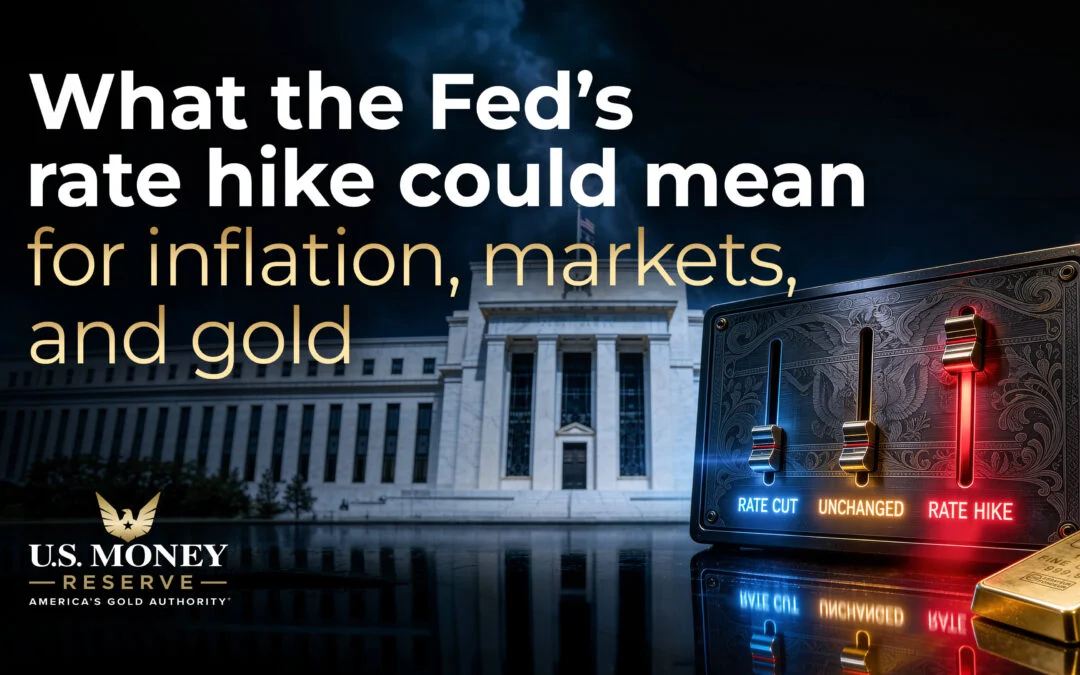 What the Fed’s rate hike could mean for inflation, markets, and gold