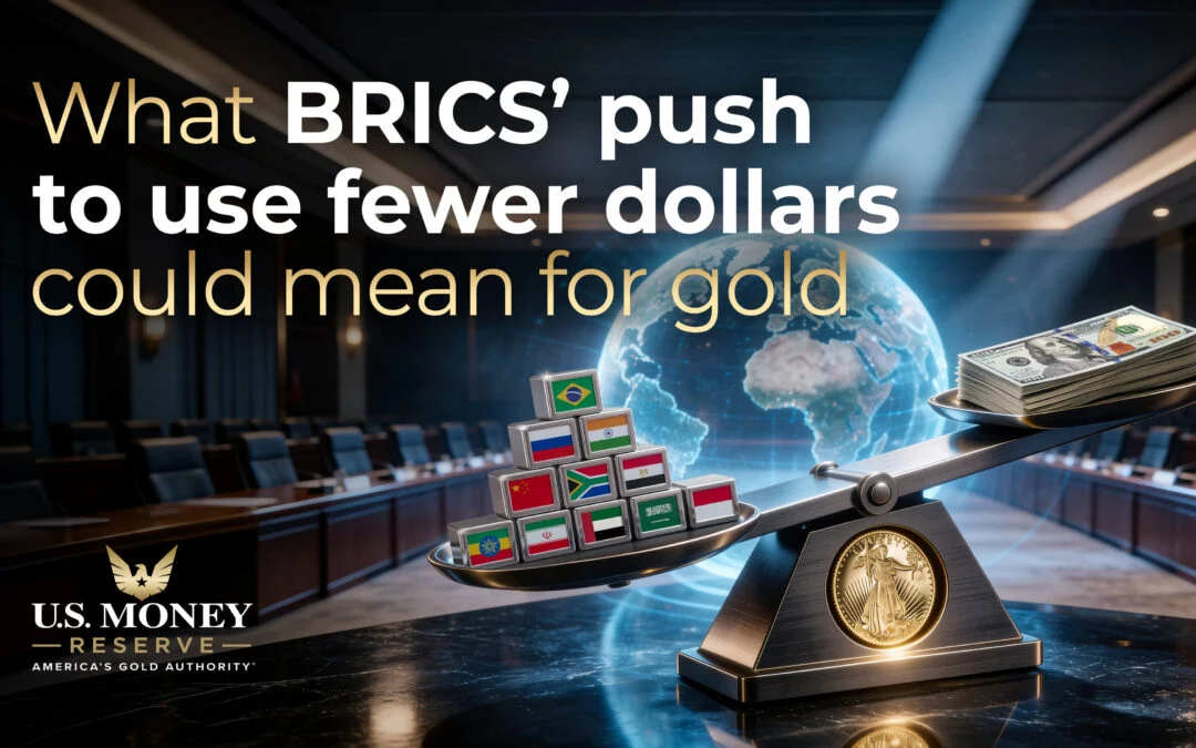 What BRICS’ push to use fewer dollars could mean for gold